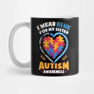 Autism Awareness I Wear Blue for My Sister Mug